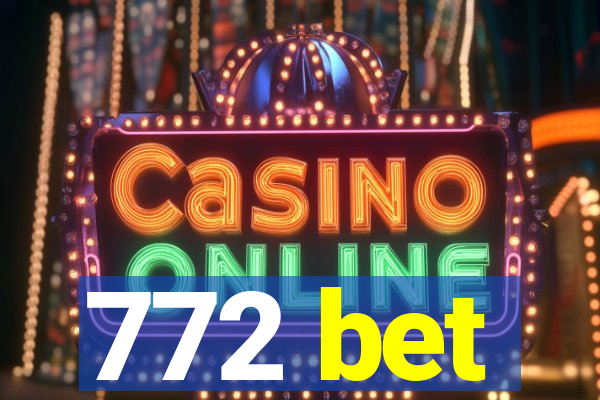 772 bet